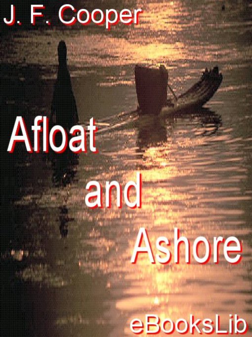 Title details for Afloat and Ashore by James Fenimore Cooper - Available